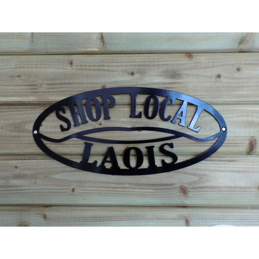 black oval metal sign with “Shop Local Laois” text, handmade in Ireland for local businesses and markets, custom sign with town or county name